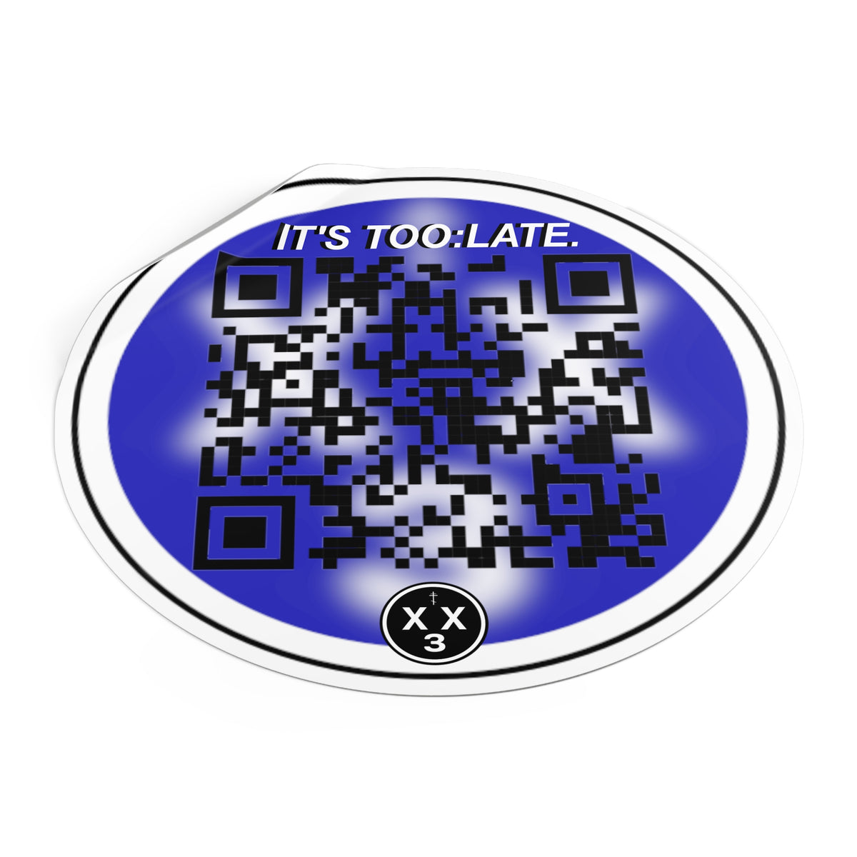 orthodoxx3d. "IT'S TOO: LATE" Sticker